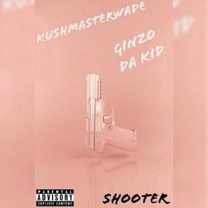 Shooter(feat. Ginzo Da Kid) (Explicit)