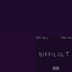 difficult (feat. TEDDY DEC) (Explicit)
