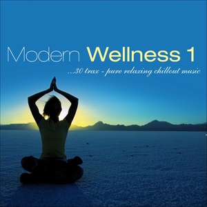 Modern Wellness Vol. 1 - Pure Relaxing Chillout Music