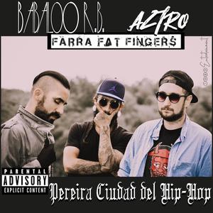 Pereira ciudad del Hip-Hop (feat. Farra Fat Fingers & Aztro 13) (Explicit)