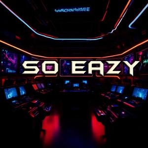 So Eazy (Explicit)