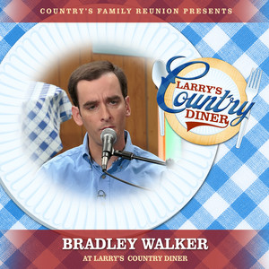 Bradley Walker at Larry’s Country Diner (Live / Vol. 1)