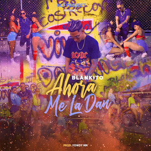 Ahora me la dan (Explicit)