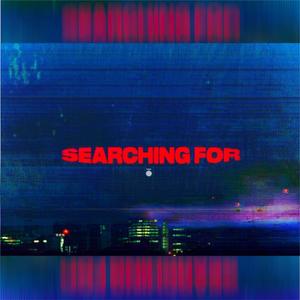 Searching For