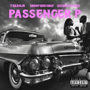 Passenger P (Ride) (feat. Snoop Gon Snap & QuisDatsYouu) [Explicit]