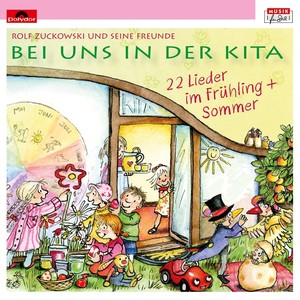 Bei uns in der Kita - 22 Lieder im Frühling + Sommer