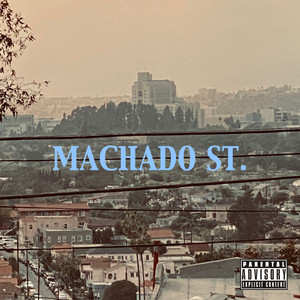 Machado St. (Explicit)