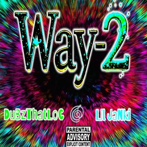 WAY•2 (feat. Lil Janki) [Explicit]