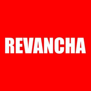 REVANCHA (Explicit)