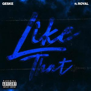 Like That (feat. Royal) [Explicit]