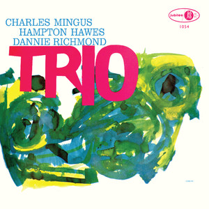 Mingus Three (feat. Hampton Hawes & Danny Richmond) (2022 Remaster)