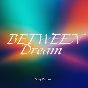 Between Dream