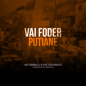 Vai Foder Putiane (Explicit)