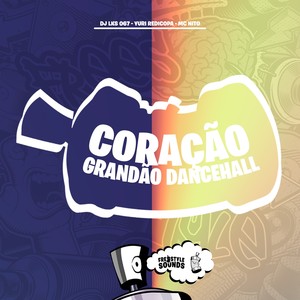 Coração Grandão DanceHall (Explicit)