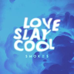 Love Slay Cool EP (Explicit)