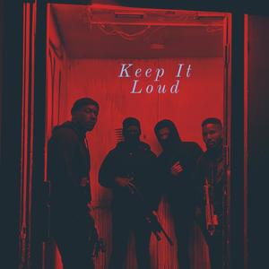 Keep It Loud (Explicit)