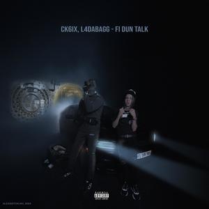 Fi Dun Talk (feat. Ck6ix) (Explicit)