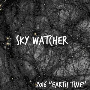 Sky Watcher ~ 2016 "Earth Time"