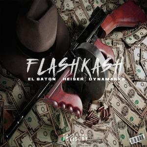 Flashkash (feat. Heiser & Dynamarka) [Explicit]