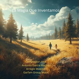 La Magia Que Inventamos