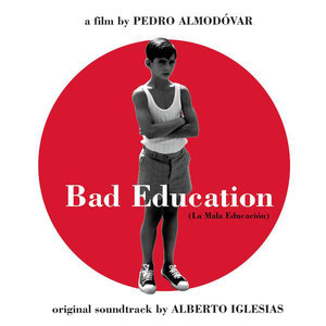 Bad Education (La Mala Educación) [Original Motion Picture Soundtrack] (不良教育 电影原声带)