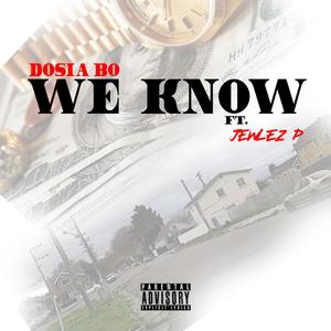 We Know (feat. Jewelz P) [Explicit]