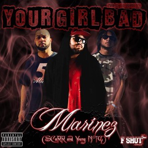 Your Girl Bad (feat. Scarr & Young NTG) [Explicit]