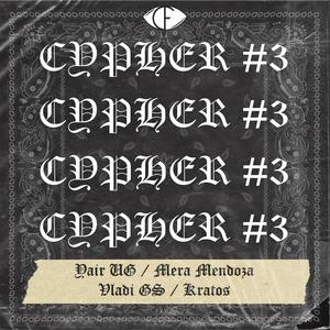 CYPHER #3 (feat. Yair UG, Vladi GS & Kratos) [Explicit]