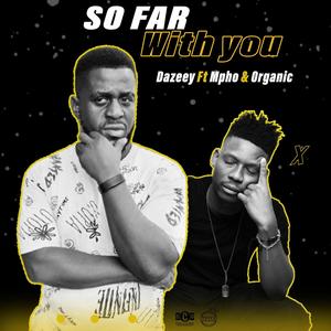 So far with you (feat. Mpho & Organic) [Radio Edit]