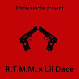 *****es in the Present (feat. Lil Dace) [Explicit]