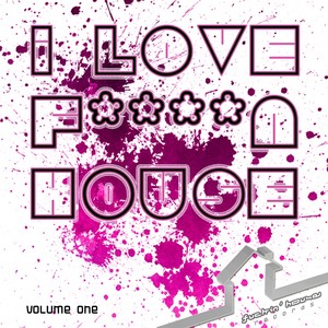 I Love F****n House Volume 1 (Explicit)