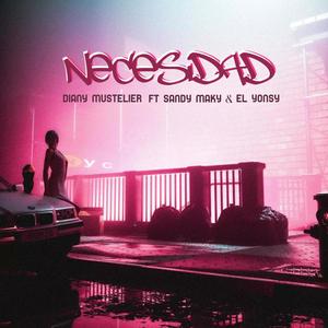 Necesidad (feat. Diany Mustelier, Sandy Maky, El Yonsy & Fabrik Musik)