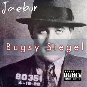 Bugsy Siegel (Explicit)