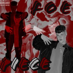 FOE PIECE (Explicit)