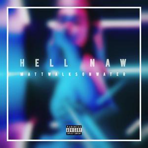 Hell Naw (Explicit)