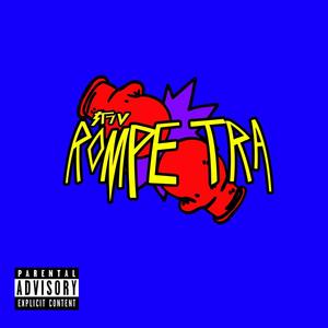 ROMPE TRA (Explicit)