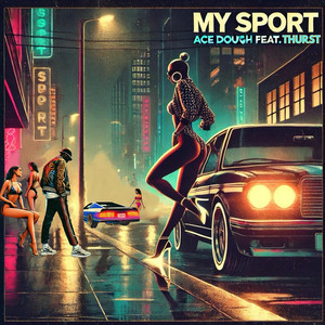 My Sport (Explicit)