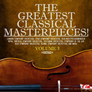 The Greatest Classical Masterpieces! Volume 3 (Remastered)