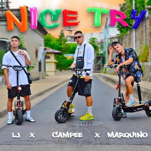 NICE TRY (feat. Marquino & Lujuan) [Explicit]