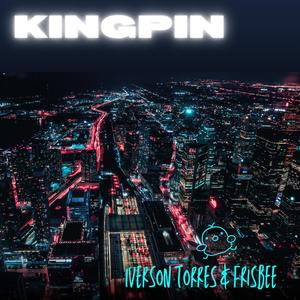 Kingpin (feat. Frisbee) (Explicit)