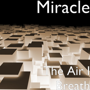 The Air I Breath