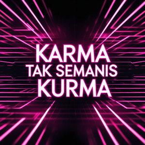 Karma Tak Semanis Kurma