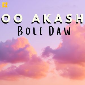 Oo Akash Bole Daw