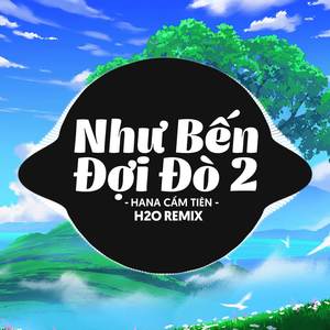 Như Bến Đợi Đò 2 (Remix Deep House)