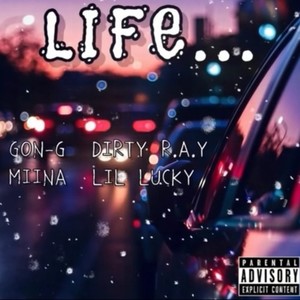 LIFE... (feat. Dirty R.A.Y, Lil Lucky & MIINA)