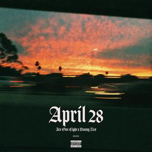 April 28 (feat. Danny Zico) [Explicit]