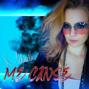Me Cansé