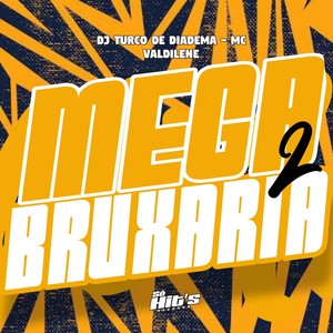 Mega Bruxaria 2 (Explicit)