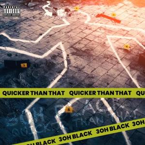 Quicker Than That (Explicit)