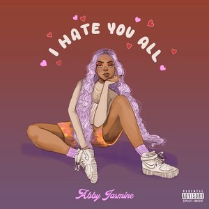 I Hate You All (Explicit)